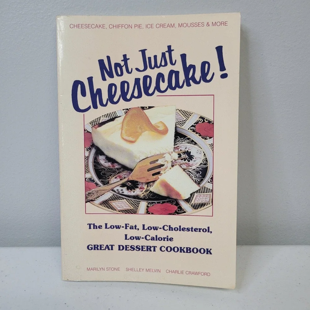 Not Just Cheesecake The Low Fat Cholesterol Calorie Cookbook Yogurt Recipes 1988